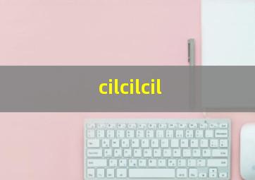 cilcilcil